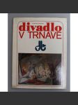 Divadlo v Trnave (Divadlo v Trnavě, Trnava, fotografie, historie, mj. B. Brecht, Čapek - R.U.R, Hamlet - Shakespeare aj.) - náhled