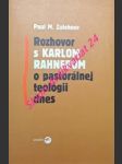 Rozhovor s karlom rahnerom o pastorálnej teológii dnes - zulehner paul m. - náhled