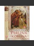 Perlová koruna - vladařské ambice křehké choti Jiřího z Poděbrad [Kunhuta ze Šternberka a Jiří - historický román] - náhled