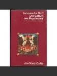 Die Geburt des Fegefeuers. Vom Wandel des Weltbildes im Mittelalter [Zrození očistce; středověk; očistec] - náhled