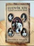 Ludvík XIV. a jeho osudové ženy - náhled