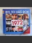 Byl to váš rok 1972 (VČETNÉ DVD) - náhled