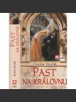 Past na královnu – Vášnivá cizinka na českém trůnu (série: O královně Žofii Bavorské - Historický román zachycuje první léta královny Žofie Bavorská, manželky Václava IV., na českém trůnu) - náhled