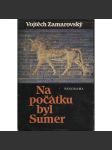 Na počátku byl Sumer [Obsah: starověk, Mezopotámie, Sumerové, dnešní Irák] - náhled