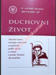 DUCHOVNÍ ŽIVOT - Stručná suma teologie asketické a mystické podle ducha a zásad svatého Tomáše Akvinského - MEYNARD André-Marie OP - náhled