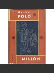 Milion - Marco Polo [Živá díla minulosti, sv. 28; středověký cestopis, cesta do východní Asie, Čína, Mongolsko, Persie, O zvycích a poměrech ve východních krajích] - náhled