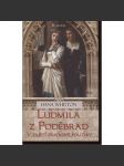 Ludmila z Poděbrad – V zajetí sňatkové politiky - náhled