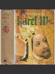 Karel IV. (1316-1378) Život a dílo [České dějiny ve středověku, Lucemburkové, středověk - český král a římský císař, koncepce českého státu, evropská kulturní politika] - náhled