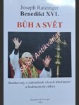 BŮH A SVĚT - Rozhovory o základních věcech křesťanství a budoucnosti církve - RATZINGER Josef - náhled