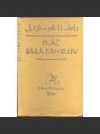 Pláč Bábá Táhirův čili Rubá’iját Bábá Táhira Hamadáni (edice: Edice Atlantis, sv. 40) [Persie, bibliofilie] - náhled