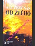 ALE ZBAV NÁS OD ZLÉHO - Praktický přístup k vysvobození - MADRE Philippe - náhled