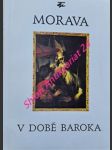 MORAVA V DOBĚ BAROKA - Sborník příspěvků ze stejnojmenného cyklu přednášek - Kolektiv autorů - náhled