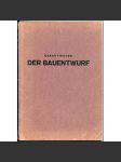 Der Bauentwurf [1944; stavebnictví; architektura; bytový design] - náhled