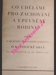 Co uděláme pro zachování a upevnění rodiny ? - zpráva o iii. kursu moravského kněžstva o katolické akci na sv. hostýně 23. - 26. srpna 1937 - vašek bedřich / dolanský josef - náhled