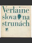 Slova na strunách [Klub přátel poezie, Paul Verlaine - verše, básně, prokletí básníci] (Saturnské básně, Galantní slavnosti, Dobrá píseň, Romance beze slov, Moudrost, Poslední básně) - náhled