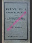 KATECHISMUS FOREM HUDEBNÍCH - se zvláštním zřetelem na všecha odvětví hudebních škol, návštěvníky koncertů, divadel a pod a všechny přátele umění hudebního - SVOBODA Karel - náhled