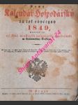 Nowý kalendář hospodářský na rok obyčegný 1849 - cís. král. wlastenecká hospodářská společnost w králowtwj Českém - náhled