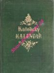 Nový kalendář katolický čili Poutník z Prahy - Ročník XII - ŠTULC Václav Svatopluk - náhled