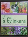 Život s bylinkami - Pro kuchyň, zdraví a krásu - náhled