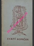 Poutní chrám panny marie na svatém kopečku - i. dějiny chrámu / ii. umělecká výzdoba - smejkal bohuslav - náhled