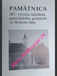 Pamätnica 305. výročia založenia piaristického gymnázia vo svätom jure - janek jozef - náhled