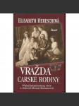 Vražda carské rodiny (Rusko, Romanovci, car Mikuláš II., 1918) - náhled