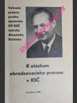 K otázkám obrodzovacieho procesu v ksč - vybrané prejavy prvého tajomníka úv ksč súdruha alexandra dubčeka - dubček alexander - náhled