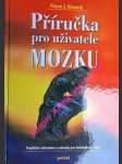 Příručka pro uživatele mozku - praktické informace a návody pro každodenní život - howard pierce j. - náhled