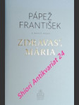 Zdrávas , maria - františek papež / pozza marco - náhled