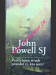 Prečo mám strach povedať ti, kto som ?  vnútorné pohlady na osobný rast - powell john - náhled