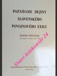 Poznávame dejiny slovenského povojnového exilu - zborník prednášok v dome matice slovenskej v žiline r. 2004 - maruniak peter / trstenský viktor mons. / grácová genovéva phdr. / - náhled