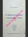 O slobode kresťana v katolíckej cirkvi - karrer otto - náhled