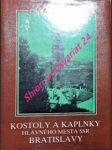 Kostoly a kaplnky hlavného mesta ssr bratislavy - bagin anton / krajčí jozef - náhled