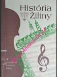 HISTÓRIA ŽILINY - zväzok 4 - HUDOBNÁ HISTÓRIA ŽILINY a osobnosti, ktoré ju do roku 2002 najväčšmi ovplyvnili - URBAN Bohumil - náhled