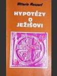 Hypotézy o ježíšovi - messori vittorio - náhled