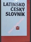 Latinsko-český slovník - kábrt jan / kucharský pavel / schams rudolf / vránek čestmír / wittichová drahomíra / zelinka vojtěch - náhled