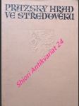 PRAŽSKÝ HRAD VE STŘEDOVĚKU - Průvodce výstavy v letohrádku v Královské zahradě pražského hradu v roce 1946 - náhled