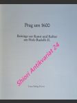 Prag um 1600 . Beiträge zur Kunst und Kultur am Hofe Rudolfs II. - náhled