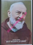 PÁTER PIUS , muž bolesti a lásky - BOHUSLAV Otec (vl.jm. Ľudovít Macák) - náhled