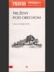 Tri ženy pod orechom - náhled