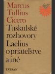 Tuskulské rozhovory. laelius o priateľstve a iné - náhled