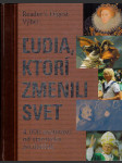 Ľudia, ktorí zmenili svet - náhled