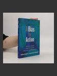 A Bias For Action: How Effective Managers Harness Their Willpower, Achieve Results, And Stop Wasting Time - náhled