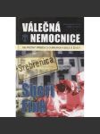 Válečná nemocnice (Skutečný příběh o chirurgii a boji o život - Srebrenica, Bosna, válka v Jugoslávii 1992) - náhled