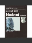 Architektura českých zemí: Moderní architektura [mj. kubismus, funkcionalismus, sorela, bruselský styl, SIAL, vily] - náhled