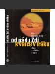 Od pádu Zdi k válce v Iráku (Obsah: problémy současných dějin - politika, konflikty aj.) - náhled