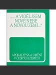 Apokalypsa a umění v českých zemích:  a viděl jsem nové nebe a novou zemi... - náhled