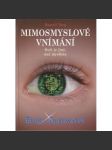 Mimosmyslové vnímání - Svět je jiný, než myslíme (paranormální jevy) - edice Tajmství - náhled