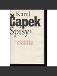 Karel Čapek - Od člověka k člověku I. (Spisy Karla Čapka, sv. XIV.) [žurnalistika, společenská publicistika, články z novin, sloupky, úvahy, glosy, studie] - náhled