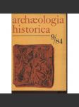 Archaeologia historica 9/1984 (Sborník příspěvků k problematice historické archeologie) - náhled